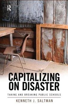portada capitalizing on disaster: taking and breaking public schools (en Inglés)