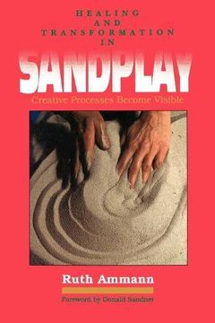 portada Healing and Transformation in Sandplay: Creative Processes Become Visible (Reality of the Psyche Series) (in English)