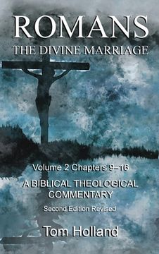 portada Romans The Divine Marriage Volume 2 Chapters 9-16: A Biblical Theological Commentary, Second Edition Revised 