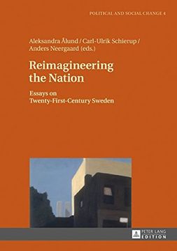 portada Reimagineering the Nation: Essays on Twenty-First-Century Sweden (Political and Social Change) (en Inglés)
