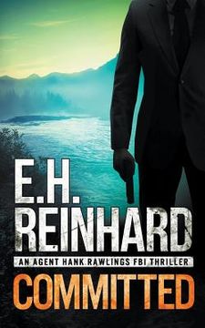 portada Committed: An Agent Hank Rawlings FBI Thriller, Book 3 (en Inglés)