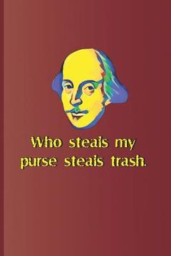 portada Who Steals My Purse Steals Trash.: A Quote from Othello by William Shakespeare (en Inglés)