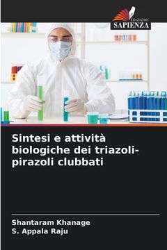 portada Sintesi e attività biologiche dei triazoli-pirazoli clubbati (en Italiano)