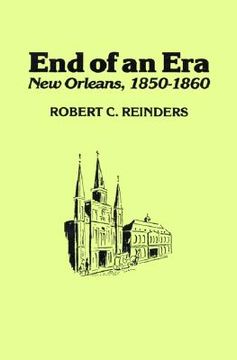 portada end of an era: new orleans, 1850-1860 (en Inglés)