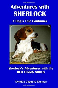 portada Adventures With Sherlock a Dog's Tale Continues: Sherlock's Adventures With the red Tennis Shoes (Volume 2) (en Inglés)