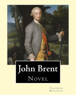 portada John Brent, By: Theodore Winthrop: Novel (Original Classics) (en Inglés)