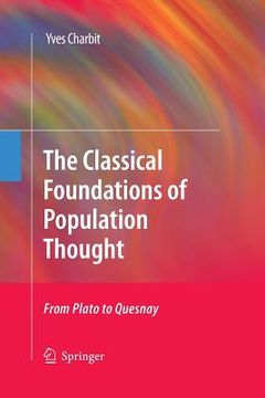 portada The Classical Foundations of Population Thought: From Plato to Quesnay (en Inglés)