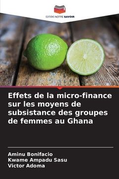 portada Effets de la micro-finance sur les moyens de subsistance des groupes de femmes au Ghana (in French)