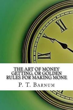portada The Art of Money Getting, or Golden Rules for Making Mone (en Inglés)