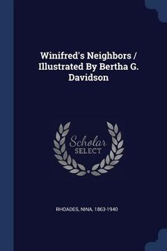portada Winifred's Neighbors / Illustrated By Bertha G. Davidson (in English)