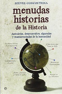 portada Menudas historias de la Historia: Anécdotas, despropósitos, algaradas y mamarrachadas de la humanidad