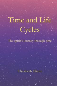 portada Time and Life Cycles: The spirit's journey through time
