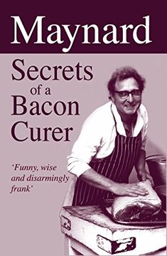 portada Maynard Secrets of a Bacon Curer (en Inglés)