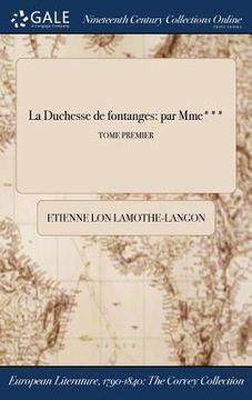 portada La Duchesse de fontanges: par Mme***; TOME PREMIER (en Francés)