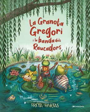 portada La Granota Gregori i la Banda Dels Raucadors (in Catalá)