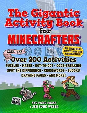portada The Gigantic Activity Book for Minecrafters: Over 200 Activities--Puzzles, Mazes, Dot-To-Dot, Word Search, Spot the Difference, Crosswords, Sudoku, Drawing Pages, and More! (en Inglés)
