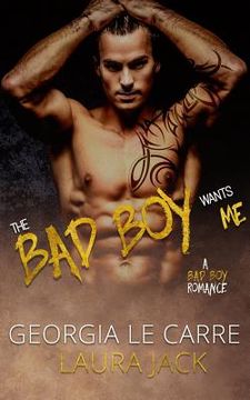 portada The bad boy Wants me: A bad boy Romance (en Inglés)