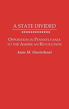 portada A State Divided: Opposition in Pennsylvania to the American Revolution (Contributions in American History) (in English)