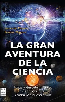 portada Gran Aventura de la Ciencia, la: Ideas y Descubrimientos Científicos que Cambiaron Nuestra Vida (Ciencia ma non Troppo) (in Spanish)