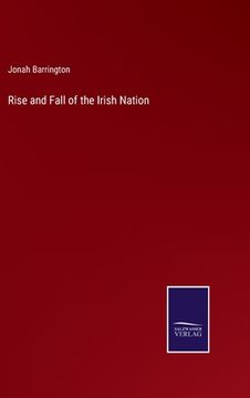 portada Rise and Fall of the Irish Nation (in English)