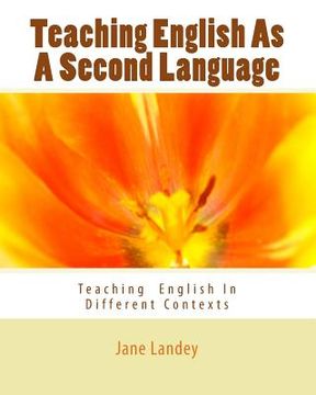 portada Teaching English As A Second Language: Teaching English In Different Contexts (en Inglés)