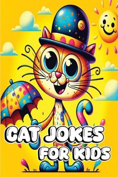 portada Cat Jokes for Kids: Over 150+ Laughs with Riddles, Tongue Twisters, Q&As, and More for Feline Lovers (en Inglés)