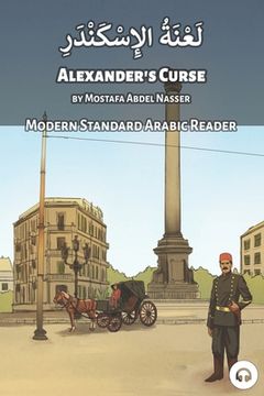 portada Alexander's Curse: Modern Standard Arabic Reader (en Inglés)