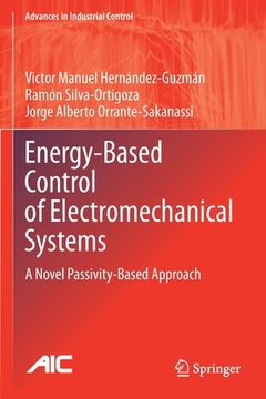 portada Energy-Based Control of Electromechanical Systems: A Novel Passivity-Based Approach