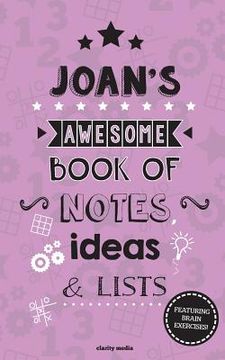 portada Joan's Awesome Book Of Notes, Lists & Ideas: Featuring brain exercises!