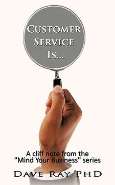 portada customer service is...: a cliff note from the "mind your business" series (in English)