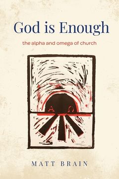 portada God is Enough: The Alpha and Omega of the Church (en Inglés)