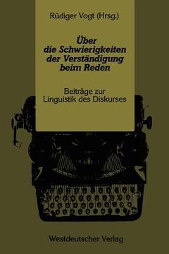 portada Über Die Schwierigkeiten Der Verständigung Beim Reden: Beiträge Zur Linguistik Des Diskurses (en Alemán)