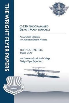 portada C-130 Programmed Depot Maintenance: Wright Flyer Paper No. 1 (en Inglés)