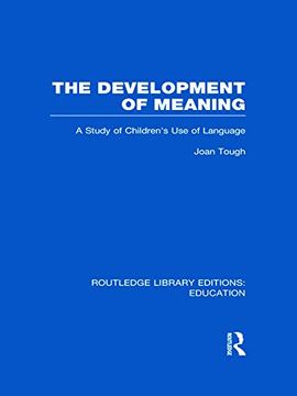 portada The Development of Meaning (Rle edu i): A Study of Children's use of Language (en Inglés)
