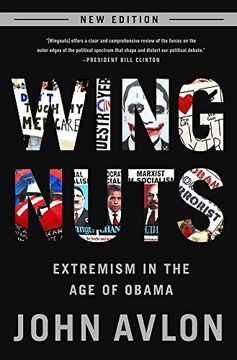 portada Wingnuts: Extremism in the Age of Obama (en Inglés)