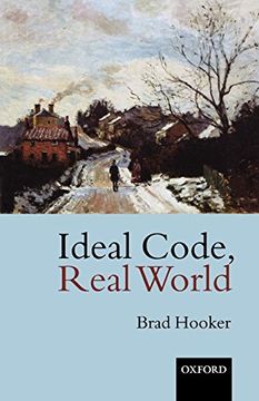 portada Ideal Code, Real World a Rule-Consequentialist Theory of Morality (en Inglés)
