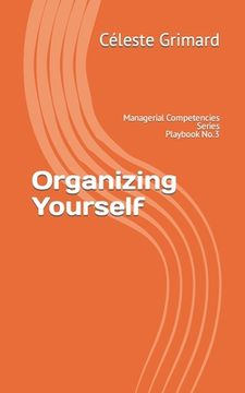 portada Organizing Yourself: Self-coaching questions, inspiration, tips, and practical exercises for becoming an awesome manager (en Inglés)