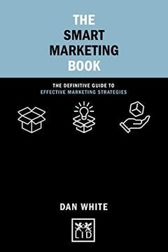 portada The Smart Marketing Book: The Definitive Guide to Effective Marketing Strategies (Concise Advice)