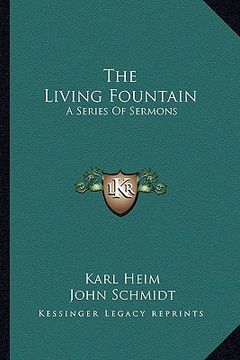 portada the living fountain: a series of sermons (in English)
