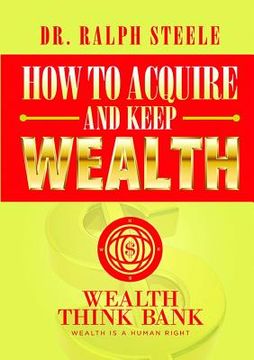 portada How to Acquire and Keep Wealth (en Inglés)