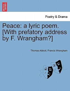 portada peace: a lyric poem. [with prefatory address by f. wrangham?] (en Inglés)