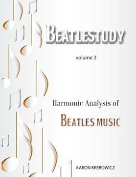 portada Harmonic Analysis of Beatles Music: Volume 2 (Beatlestudy) (en Inglés)