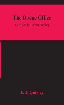 portada The Divine Office: a study of the Roman Breviary (en Inglés)