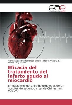 portada Eficacia del tratamiento del infarto agudo al miocardio: En pacientes del área de urgencias de un hospital de segundo nivel de Chihuahua, México