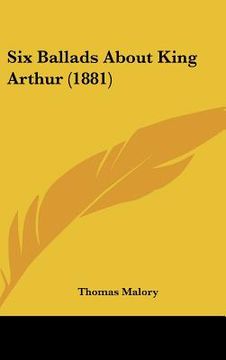 portada six ballads about king arthur (1881) (in English)