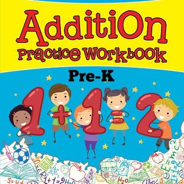 portada Addition Practice Workbook Pre-K (en Inglés)