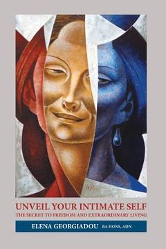 portada Unveil Your Intimate Self: The Secret to Freedom and Extraordinary Living