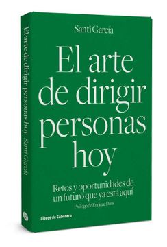 portada El Arte de Dirigir Personas Hoy: Retos y Oportunidades de un Futuro que ya Está Aquí (Temáticos) (in Spanish)