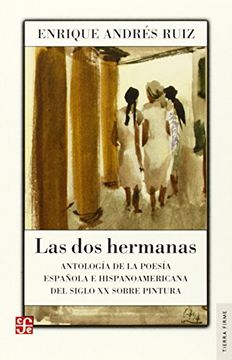 las dos hermanas. antología de la poesía española e hispanoamericana del siglo xx sobre pintura