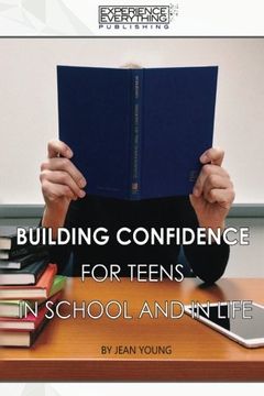 portada Building Confidence for Teens In School and In Life (en Inglés)